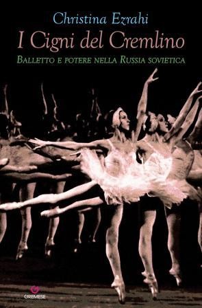 Premiato a Parigi come Migliore Libro di Danza 2017 "I Cigni del Cremlino" di Christina Ezrachi